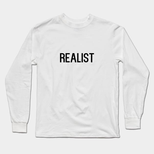 Realist Long Sleeve T-Shirt by NotoriousMedia